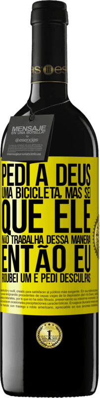 «Pedi a Deus uma bicicleta, mas sei que Ele não trabalha dessa maneira. Então eu roubei um e pedi desculpas» Edição RED MBE Reserva