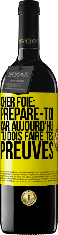 39,95 € Envoi gratuit | Vin rouge Édition RED MBE Réserve Cher foie: prépare-toi car aujourd'hui tu dois faire tes preuves Étiquette Jaune. Étiquette personnalisable Réserve 12 Mois Récolte 2015 Tempranillo