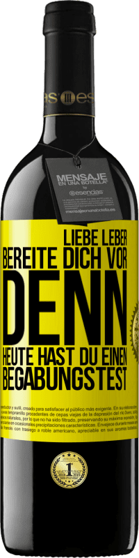 Kostenloser Versand | Rotwein RED Ausgabe MBE Reserve Liebe Leber, bereite dich vor, denn heute hast du einen Begabungstest Gelbes Etikett. Anpassbares Etikett Reserve 12 Monate Ernte 2014 Tempranillo