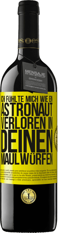 39,95 € Kostenloser Versand | Rotwein RED Ausgabe MBE Reserve Ich fühlte mich wie ein Astronaut, verloren in deinen Maulwürfen Gelbes Etikett. Anpassbares Etikett Reserve 12 Monate Ernte 2015 Tempranillo