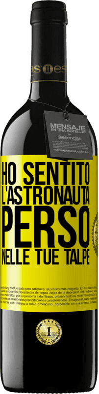 39,95 € | Vino rosso Edizione RED MBE Riserva Ho sentito l'astronauta, perso nelle tue talpe Etichetta Gialla. Etichetta personalizzabile Riserva 12 Mesi Raccogliere 2014 Tempranillo