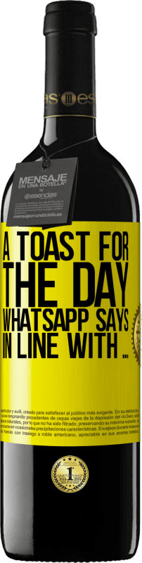 39,95 € | Красное вино Издание RED MBE Бронировать Тост за день WhatsApp говорит В соответствии с ... Желтая этикетка. Настраиваемая этикетка Бронировать 12 Месяцы Урожай 2016 Tempranillo