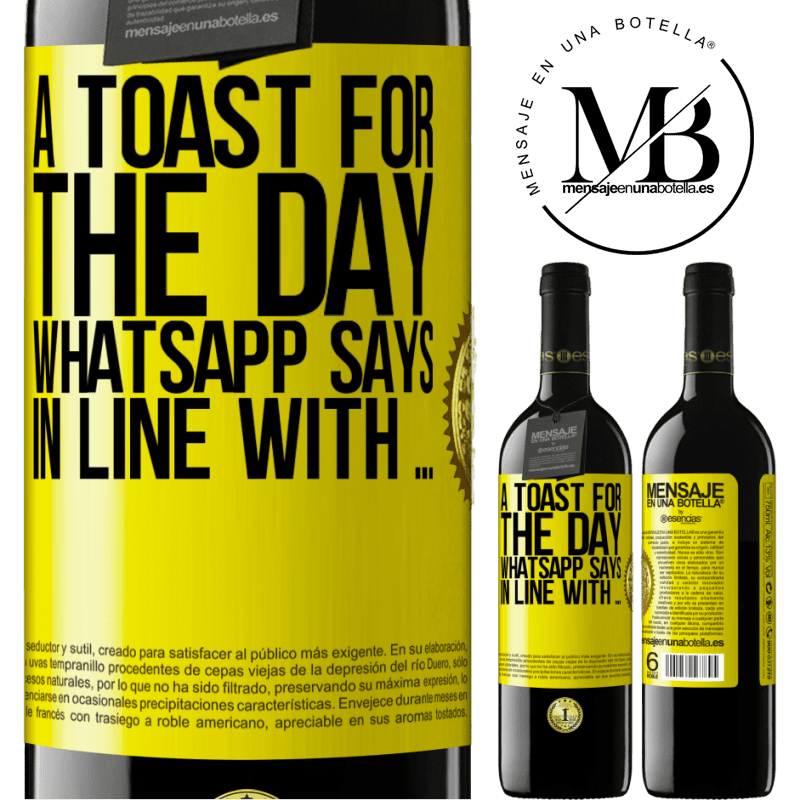 24,95 € Free Shipping | Red Wine RED Edition Crianza 6 Months A toast for the day WhatsApp says In line with ... Yellow Label. Customizable label Aging in oak barrels 6 Months Harvest 2019 Tempranillo