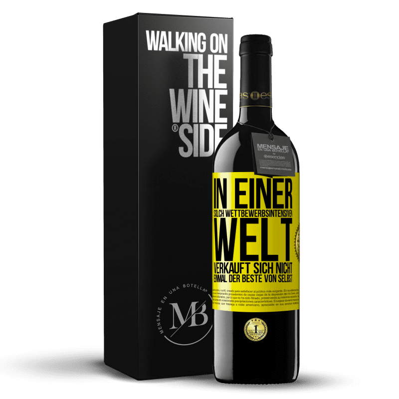 39,95 € Kostenloser Versand | Rotwein RED Ausgabe MBE Reserve In einer solch wettbewerbsintensiven Welt verkauft sich nicht einmal der Beste von selbst Gelbes Etikett. Anpassbares Etikett Reserve 12 Monate Ernte 2015 Tempranillo