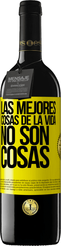 «Las mejores cosas de la vida no son cosas» Edición RED MBE Reserva