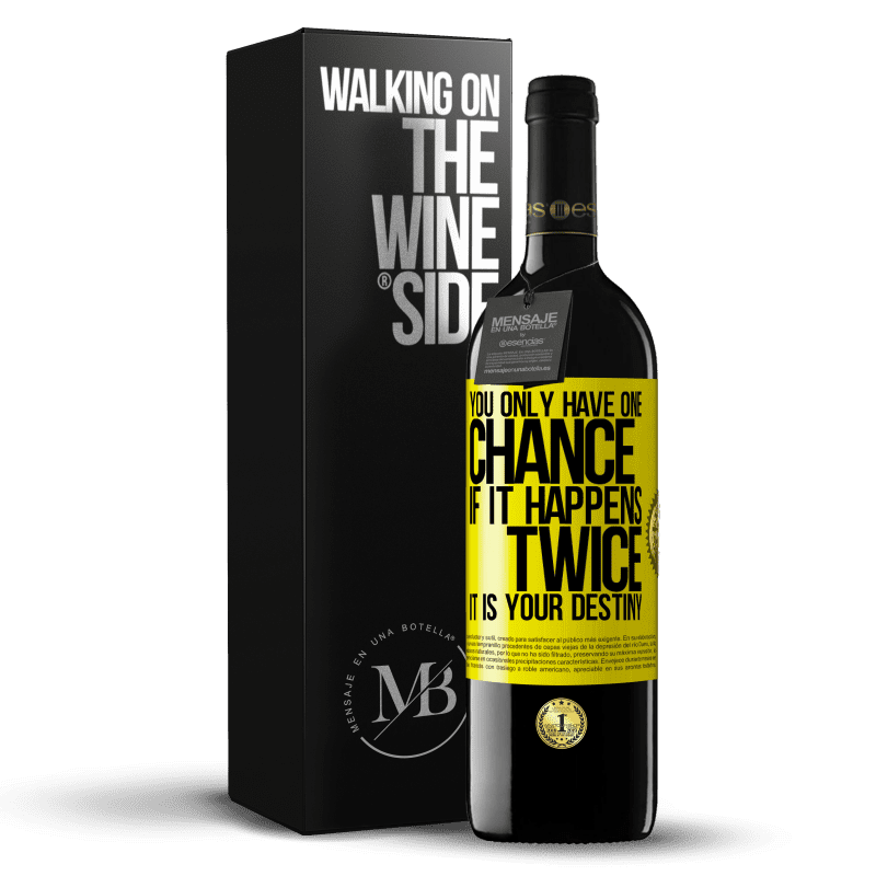 39,95 € Free Shipping | Red Wine RED Edition MBE Reserve You only have one chance. If it happens twice, it is your destiny Yellow Label. Customizable label Reserve 12 Months Harvest 2015 Tempranillo