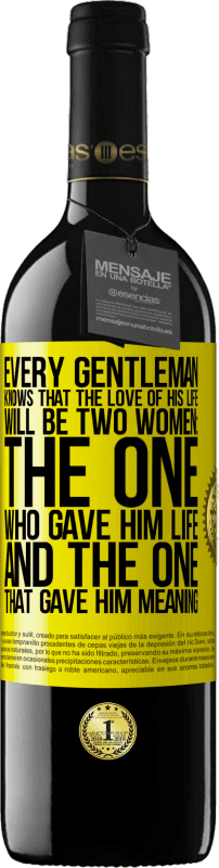 39,95 € | 赤ワイン REDエディション MBE 予約する すべての紳士は、彼の人生への愛が二人の女性になることを知っています：彼に命を与えた人と彼に意味を与えた人 黄色のラベル. カスタマイズ可能なラベル 予約する 12 月 収穫 2014 Tempranillo