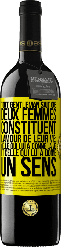 39,95 € | Vin rouge Édition RED MBE Réserve Tout gentleman sait que deux femmes constituent l'amour de leur vie: celle qui lui a donné la vie et celle qui lui a donné un se Étiquette Jaune. Étiquette personnalisable Réserve 12 Mois Récolte 2015 Tempranillo