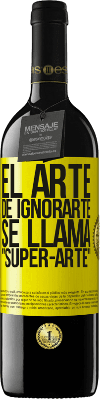 «El arte de ignorarte se llama Super-arte» RED Ausgabe MBE Reserve