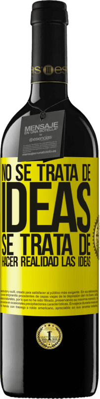 «No se trata de ideas. Se trata de hacer realidad las ideas» Edición RED MBE Reserva