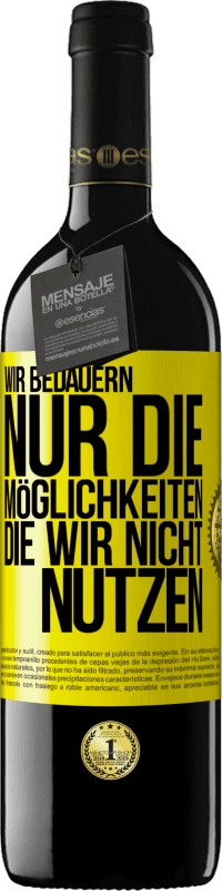 39,95 € Kostenloser Versand | Rotwein RED Ausgabe MBE Reserve Wir bedauern nur die Möglichkeiten, die wir nicht nutzen Gelbes Etikett. Anpassbares Etikett Reserve 12 Monate Ernte 2014 Tempranillo