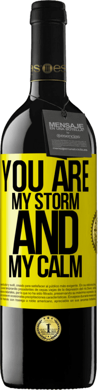 39,95 € | Red Wine RED Edition MBE Reserve You are my storm and my calm Yellow Label. Customizable label Reserve 12 Months Harvest 2014 Tempranillo