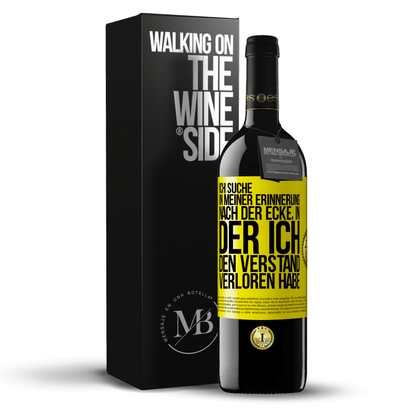 39,95 € Kostenloser Versand | Rotwein RED Ausgabe MBE Reserve Ich suche in meiner Erinnerung nach der Ecke, in der ich den Verstand verloren habe Gelbes Etikett. Anpassbares Etikett Reserve 12 Monate Ernte 2016 Tempranillo