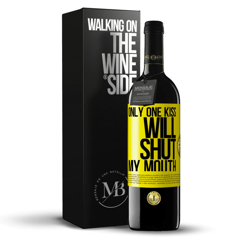 39,95 € Free Shipping | Red Wine RED Edition MBE Reserve Only one kiss will shut my mouth Yellow Label. Customizable label Reserve 12 Months Harvest 2014 Tempranillo