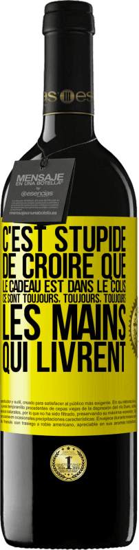 39,95 € Envoi gratuit | Vin rouge Édition RED MBE Réserve C'est stupide de croire que le cadeau est dans le colis. Ce sont toujours, toujours, toujours les mains qui livrent Étiquette Jaune. Étiquette personnalisable Réserve 12 Mois Récolte 2014 Tempranillo