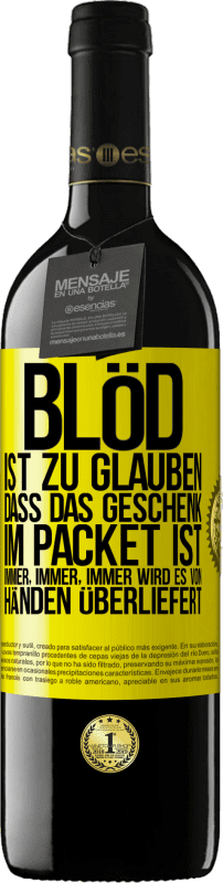 39,95 € | Rotwein RED Ausgabe MBE Reserve Blöd ist zu glauben, dass das Geschenk im Packet ist. Immer, immer, immer wird es von Händen überliefert Gelbes Etikett. Anpassbares Etikett Reserve 12 Monate Ernte 2015 Tempranillo