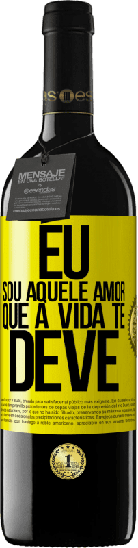 «Eu sou aquele amor que a vida te deve» Edição RED MBE Reserva