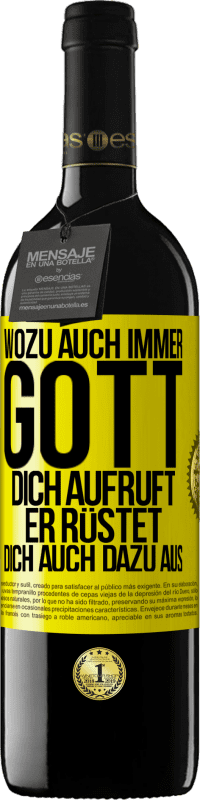 39,95 € | Rotwein RED Ausgabe MBE Reserve Wozu auch immer Gott dich aufruft, er rüstet dich auch dazu aus Gelbes Etikett. Anpassbares Etikett Reserve 12 Monate Ernte 2016 Tempranillo