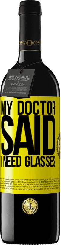 «My doctor said I need glasses» Edição RED MBE Reserva
