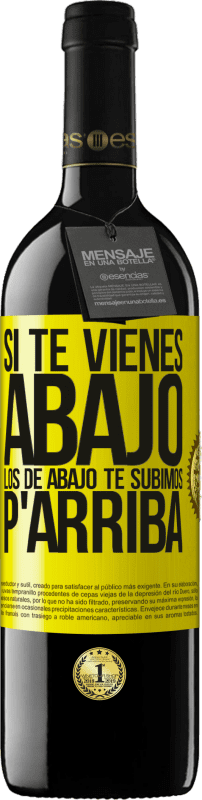 39,95 € | Vino Tinto Edición RED MBE Reserva Si te vienes abajo, los de abajo te subimos Etiqueta Amarilla. Etiqueta personalizable Reserva 12 Meses Cosecha 2016 Tempranillo