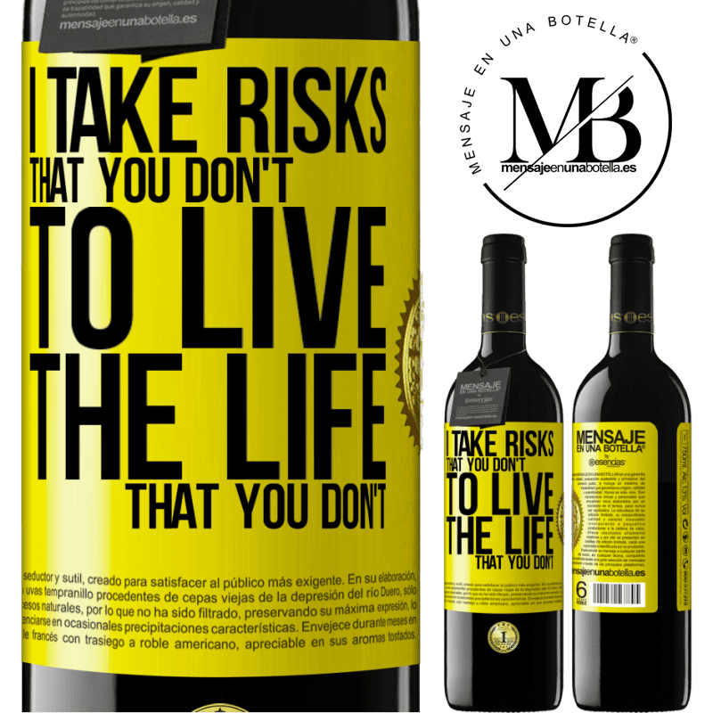 39,95 € Free Shipping | Red Wine RED Edition MBE Reserve I take risks that you don't, to live the life that you don't Yellow Label. Customizable label Reserve 12 Months Harvest 2014 Tempranillo