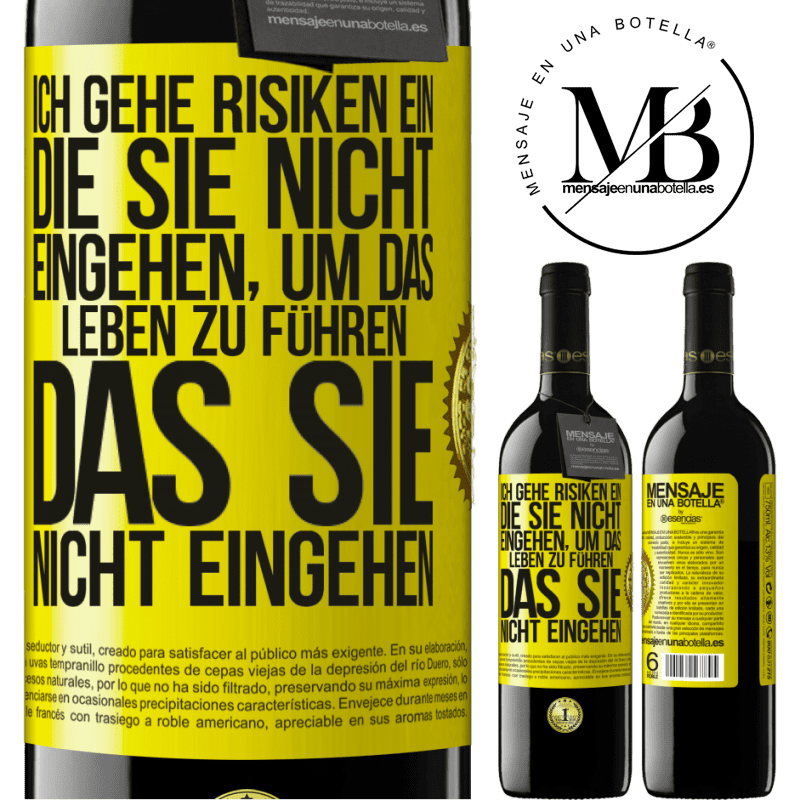 39,95 € Kostenloser Versand | Rotwein RED Ausgabe MBE Reserve Ich gehe Risiken ein, die du nicht eingehst, um das Leben zu führen, das du nicht eingehen Gelbes Etikett. Anpassbares Etikett Reserve 12 Monate Ernte 2014 Tempranillo