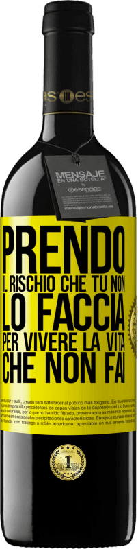 39,95 € | Vino rosso Edizione RED MBE Riserva Prendo il rischio che tu non lo faccia, per vivere la vita che non fai Etichetta Gialla. Etichetta personalizzabile Riserva 12 Mesi Raccogliere 2014 Tempranillo