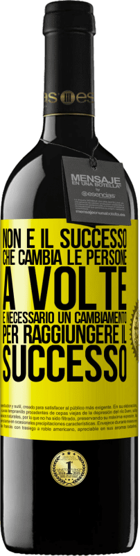 Spedizione Gratuita | Vino rosso Edizione RED MBE Riserva Non è il successo che cambia le persone. A volte è necessario un cambiamento per raggiungere il successo Etichetta Gialla. Etichetta personalizzabile Riserva 12 Mesi Raccogliere 2014 Tempranillo