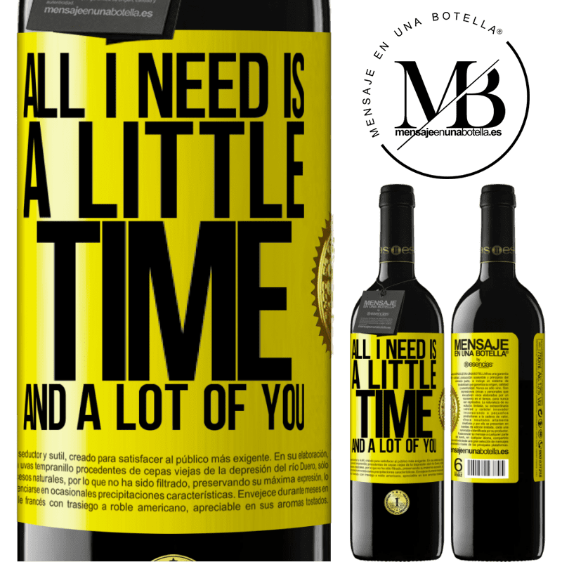 39,95 € Free Shipping | Red Wine RED Edition MBE Reserve All I need is a little time and a lot of you Yellow Label. Customizable label Reserve 12 Months Harvest 2014 Tempranillo