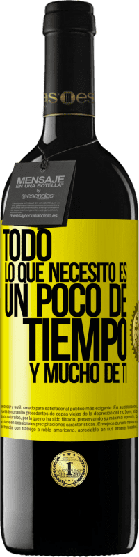 39,95 € | Vino Tinto Edición RED MBE Reserva Todo lo que necesito es un poco de tiempo y mucho de ti Etiqueta Amarilla. Etiqueta personalizable Reserva 12 Meses Cosecha 2016 Tempranillo