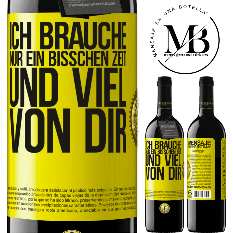 39,95 € Kostenloser Versand | Rotwein RED Ausgabe MBE Reserve Ich brauche nur ein bisschen Zeit und viel von dir Gelbes Etikett. Anpassbares Etikett Reserve 12 Monate Ernte 2014 Tempranillo