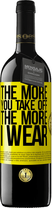 39,95 € Бесплатная доставка | Красное вино Издание RED MBE Бронировать Чем больше вы снимаете, тем больше я ношу Желтая этикетка. Настраиваемая этикетка Бронировать 12 Месяцы Урожай 2016 Tempranillo