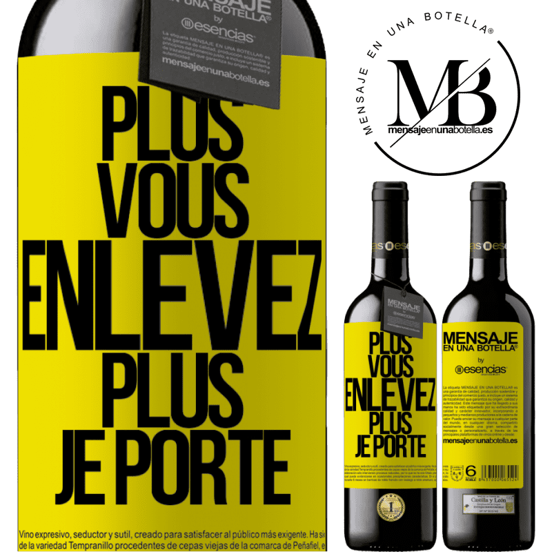 «Plus vous enlevez, plus je porte» Édition RED MBE Réserve