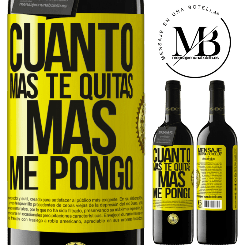 39,95 € Envío gratis | Vino Tinto Edición RED MBE Reserva Cuanto más te quitas, más me pongo Etiqueta Amarilla. Etiqueta personalizable Reserva 12 Meses Cosecha 2015 Tempranillo