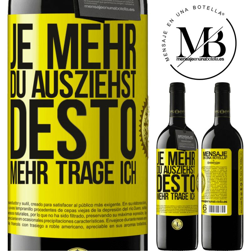 39,95 € Kostenloser Versand | Rotwein RED Ausgabe MBE Reserve Je mehr du ausziehst, desto mehr trage ich Gelbes Etikett. Anpassbares Etikett Reserve 12 Monate Ernte 2015 Tempranillo