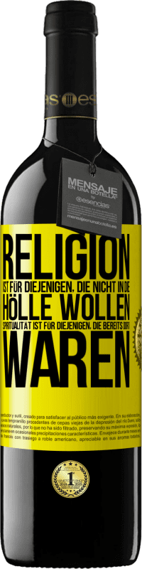 «Religion ist für diejenigen, die nicht in die Hölle wollen. Spiritualität ist für diejenigen, die bereits dort waren» RED Ausgabe MBE Reserve