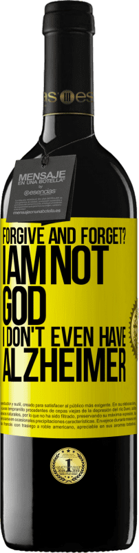 39,95 € Free Shipping | Red Wine RED Edition MBE Reserve forgive and forget? I am not God, nor do I have Alzheimer's Yellow Label. Customizable label Reserve 12 Months Harvest 2014 Tempranillo