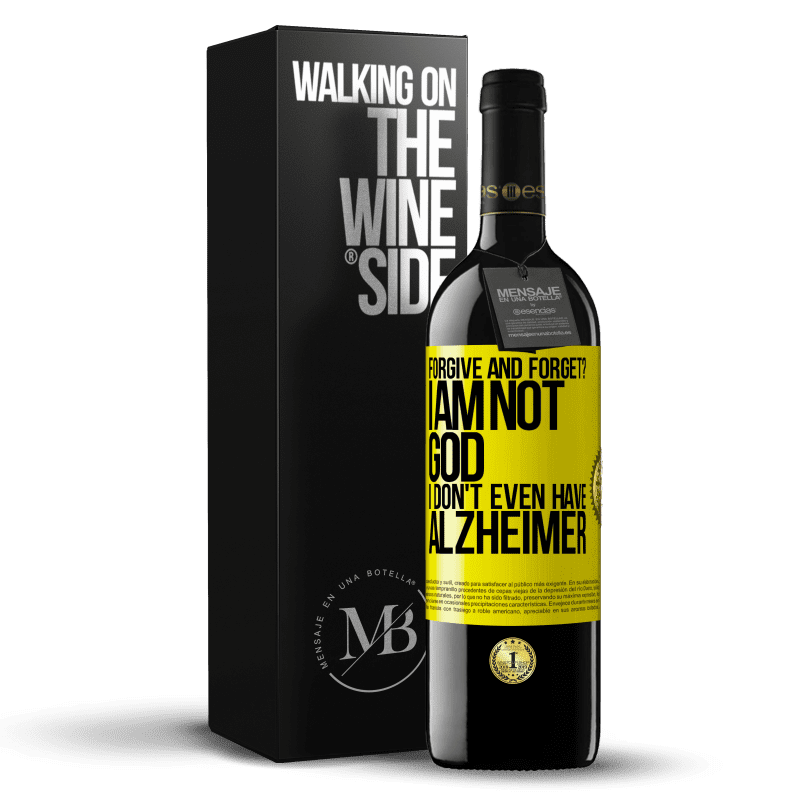 39,95 € Free Shipping | Red Wine RED Edition MBE Reserve forgive and forget? I am not God, nor do I have Alzheimer's Yellow Label. Customizable label Reserve 12 Months Harvest 2014 Tempranillo