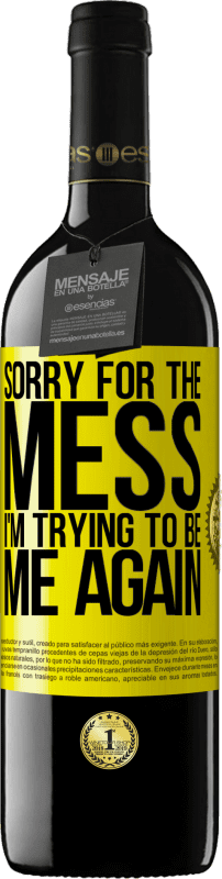 39,95 € | Красное вино Издание RED MBE Бронировать Извините за беспорядок, я снова пытаюсь быть собой Желтая этикетка. Настраиваемая этикетка Бронировать 12 Месяцы Урожай 2016 Tempranillo
