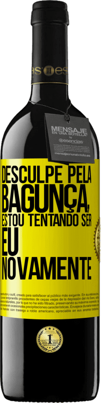 39,95 € | Vinho tinto Edição RED MBE Reserva Desculpe pela bagunça, estou tentando ser eu novamente Etiqueta Amarela. Etiqueta personalizável Reserva 12 Meses Colheita 2015 Tempranillo