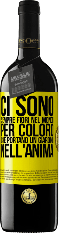 Spedizione Gratuita | Vino rosso Edizione RED MBE Riserva Ci sono sempre fiori nel mondo per coloro che portano un giardino nell'anima Etichetta Gialla. Etichetta personalizzabile Riserva 12 Mesi Raccogliere 2014 Tempranillo