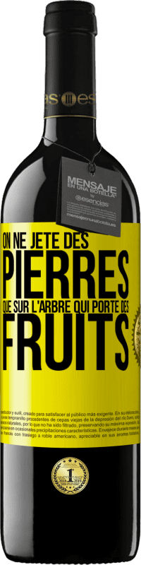 39,95 € Envoi gratuit | Vin rouge Édition RED MBE Réserve On ne jète des pierres que sur l'arbre qui porte des fruits Étiquette Jaune. Étiquette personnalisable Réserve 12 Mois Récolte 2016 Tempranillo
