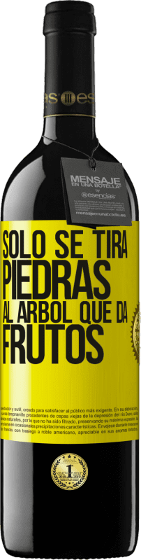 «Sólo se tira piedras al árbol que da frutos» Edición RED MBE Reserva