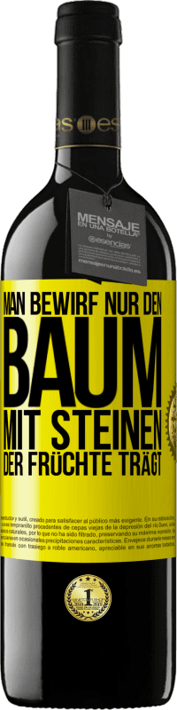 39,95 € Kostenloser Versand | Rotwein RED Ausgabe MBE Reserve Man bewirf nur den Baum mit Steinen, der Früchte trägt Gelbes Etikett. Anpassbares Etikett Reserve 12 Monate Ernte 2015 Tempranillo