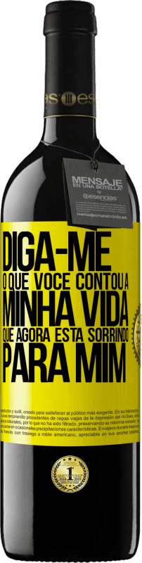39,95 € | Vinho tinto Edição RED MBE Reserva Diga-me o que você contou a minha vida que agora está sorrindo para mim Etiqueta Amarela. Etiqueta personalizável Reserva 12 Meses Colheita 2016 Tempranillo