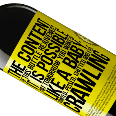 Unique & Personal Expressions. «The content of this bottle rejuvenates. It is possible that tomorrow you wake up like a baby: vomited, pissed, shitted and» RED Edition MBE Reserve