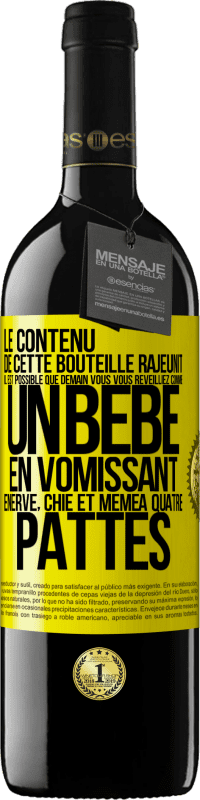 39,95 € | Vin rouge Édition RED MBE Réserve Le contenu de cette bouteille rajeunit. Il est possible que demain vous vous réveilliez comme un bébé: en vomissant, énervé, chi Étiquette Jaune. Étiquette personnalisable Réserve 12 Mois Récolte 2015 Tempranillo