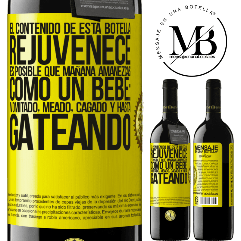 39,95 € Envío gratis | Vino Tinto Edición RED MBE Reserva El contenido de esta botella rejuvenece. Es posible que mañana amanezcas como un bebé: vomitado, meado, cagado y hasta Etiqueta Amarilla. Etiqueta personalizable Reserva 12 Meses Cosecha 2015 Tempranillo
