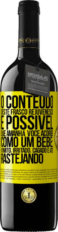 39,95 € | Vinho tinto Edição RED MBE Reserva O conteúdo deste frasco rejuvenesce. É possível que amanhã você acorde como um bebê: vômito, irritado, cagado e até Etiqueta Amarela. Etiqueta personalizável Reserva 12 Meses Colheita 2014 Tempranillo