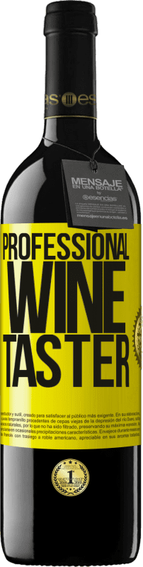 39,95 € | Vino Tinto Edición RED MBE Reserva Professional wine taster Etiqueta Amarilla. Etiqueta personalizable Reserva 12 Meses Cosecha 2014 Tempranillo